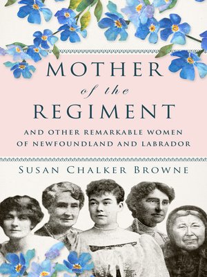 cover image of Mother of the Regiment and Other Remarkable Women of Newfoundland and Labrador